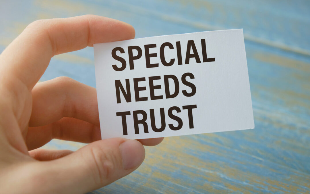 Estate Planning: Protecting Those Who Need a Little Extra Care